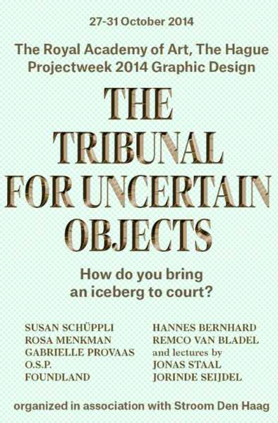 The Tribunal For Uncertain Objects
