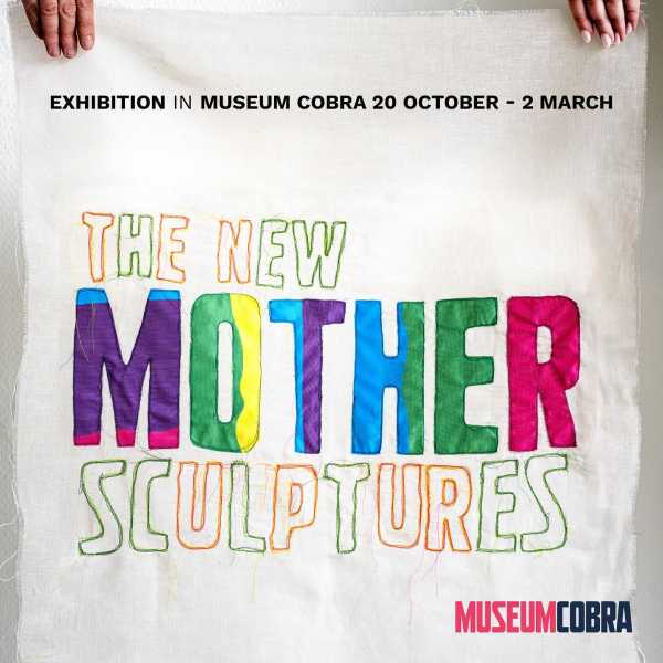 Haagse Kunstenaars in The New Mother Sculptures @ Museum Cobra – 20 oktober t/m 2 maart
